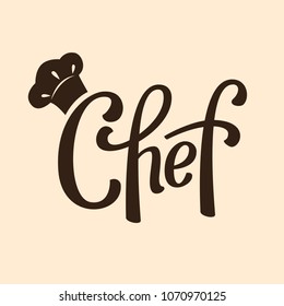 Chef Logo. Lettering Hand Lettering With A Cap Chef. Symbol Icon Logo Design.