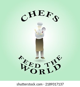 A Chef posing with a frying pan and spatula with the message: Chefs feed the world. Hand drawn vector illustration.