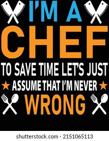I'm a chef to save time let's just