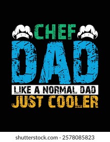 Chef T-shirt Design Chef dad like a normal dad just cooler