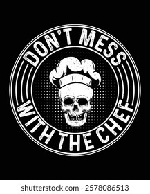 Chef T-shirt Design Don't mess with the chef