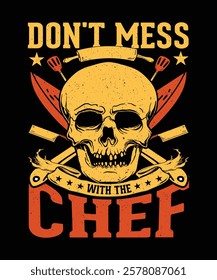 Chef T-shirt Design Don't mess with the chef