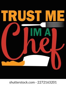 A chef t-shirt design typically features a humorous or clever slogan related to cooking, food, or being a chef.