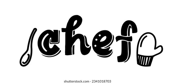 Chef vector logo. Design for food poster, flyer, banner, menu restaurant. Hand drawn calligraphy quote text. Typography chef 's hat logo icon. Signboard chef word.