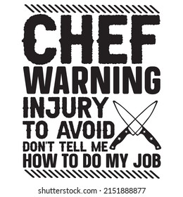 Chef warning to avoid injury don’t tell me how to do my job