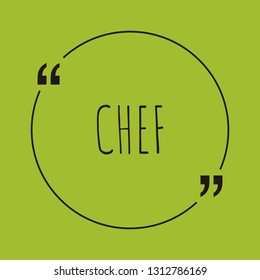 Chef word concept. "Chef" on green background with quote. Use for cover, banner, blog. 