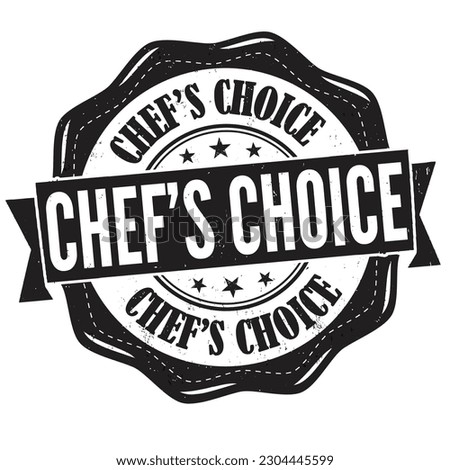 Chef's choice grunge rubber stamp on white background, vector illustration