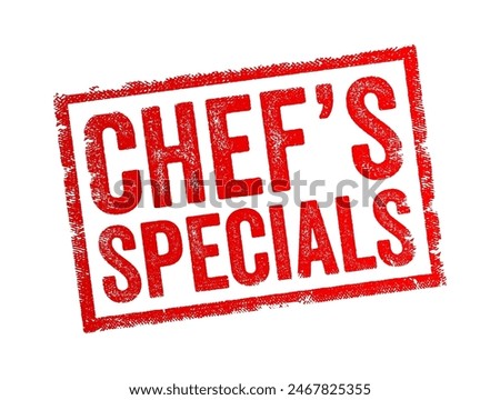 Chef's Special - a dish or set of dishes that are specially prepared and recommended by the chef at a restaurant, text concept stamp