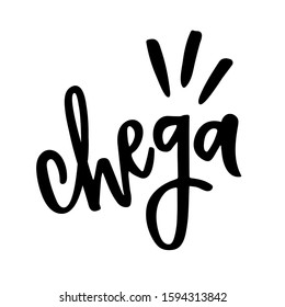 Chega Enough Brazilian Portuguese Modern Hand Stock Vector (Royalty ...