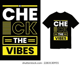 chek the vibes t-shirt design