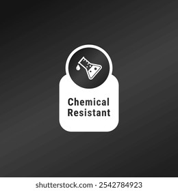 Chemical resistant label or chemical-proof label vector. Best Chemical resistant label for product packaging design element. Best Chemical resistant logo for packaging design element.