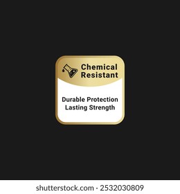 Chemical resistant label or Chemical resistant vector for product.Chemical resistant label for product packaging design element. Best Chemical resistant logo for packaging design element.