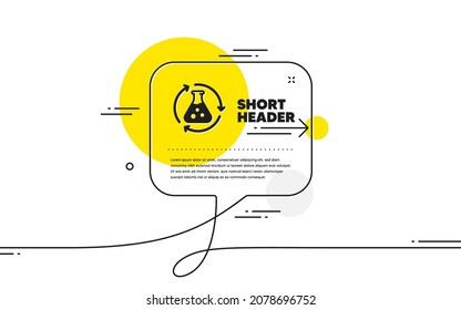 Chemistry experiment icon. Continuous line chat bubble banner. Laboratory flask sign. Analysis symbol. Chemistry experiment icon in chat message. Talk comment and speak background. Vector