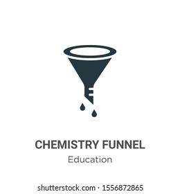 Chemistry funnel vector icon on white background. Flat vector chemistry funnel icon symbol sign from modern education collection for mobile concept and web apps design.