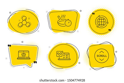 Chemistry molecule, Frying pan and Scroll down signs. Chat bubbles. Globe, Online survey and Online shopping line icons set. Internet world, Quiz test, Notebook with shopping cart. Vector