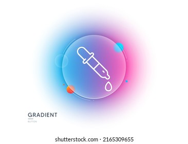 Chemistry pipette line icon. Gradient blur button with glassmorphism. Laboratory sign. Analysis lab symbol. Transparent glass design. Chemistry pipette line icon. Vector