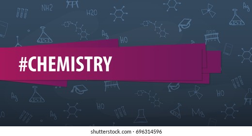Chemistry subject. Back to School background. Education banner
