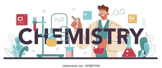 Chemistry typographic header. Chemistry scientist doing an experiment in the laboratory. Different chemical substances' atoms research. Flasks and other equipment. Flat vector illustration