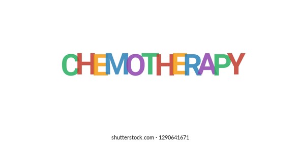 Chemotherapy word concept. Colorful "Chemotherapy" on white background. Use for cover, banner, blog.