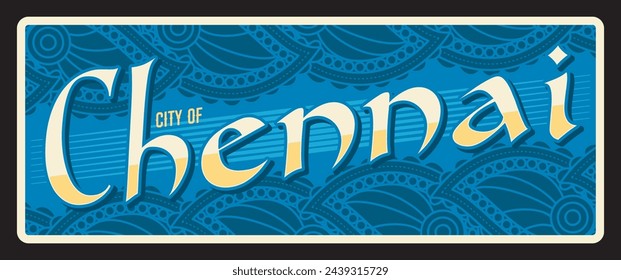 Chennai travel sticker, retro tin sign, Indian city tourist plate, vector India vintage sign. Indian vacation trip poster, travel luggage tag or baggage label. Madras capital city of Tamil Nadu