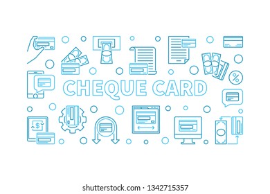 Cheque Card vector concept blue horizontal illustration or banner in thin line style on white background