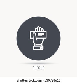 Cheque icon. Giving hand sign. Paying check in palm symbol. Round web button with flat icon. Vector