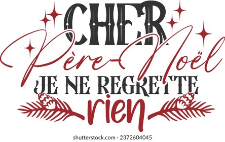 Cher Pere Noel Je Ne Regrette Rien - French Christmas Illustration