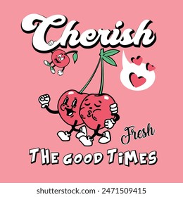 cherish the good times fresh