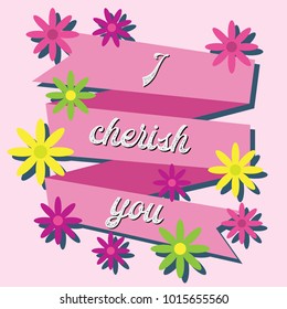 i cherish you text for love background concept