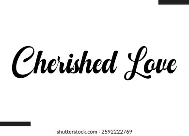 Cherished Love Stylish Cursive Typography Love Text