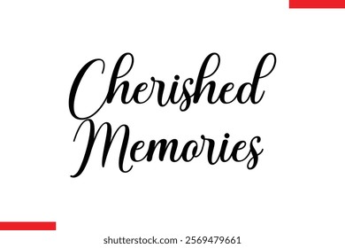 Cherished memories Family. Vector typography text