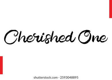 Cherished One Love Quote Cursive Text Lettering Typography