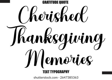 Cherished Thanksgiving Memories Thanksgiving Slogan Typography Lettering
