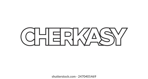 Cherkasy in the Ukraine emblem. The design features a geometric style, vector illustration with bold typography in a modern font. The graphic slogan lettering.