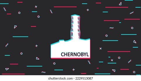 Chernobyl. Tragedy at the nuclear power plant in Chernobyl Ukraine. Glitch background. Vector illustration