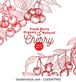 Cherry berry design template. Hand drawn vector fruit illustration. Engraved style vintage botanical background.