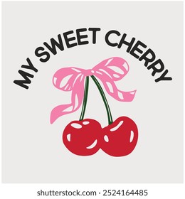 Cherry bow with slogan typography, vector illustration, for t-shirt graphic.