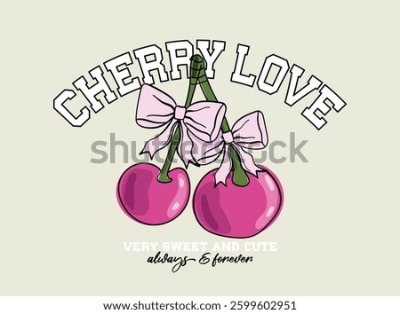 Cherry and bow tie ribbon drawing. Cute quote typography retro vintage style. Vector illustration design for fashion, t shirts, prints, posters, graphics.