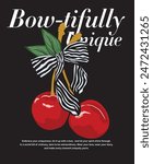 cherry bowtifully unique slogan typography, vector illustration, for t-shirt graphic.