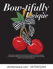 cherry bowtifully unique slogan typography, vector illustration, for t-shirt graphic.