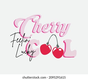 cherry cool slogan print for tee. funny cute tshirt pattern