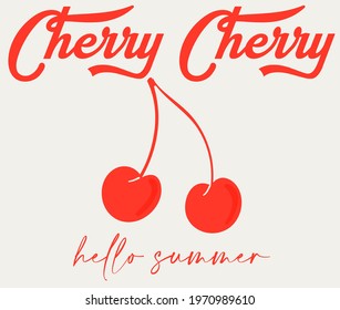 Cherry Cherry Fashion Slogan with cherry patch for T-shirt and apparels graphic vector Print.