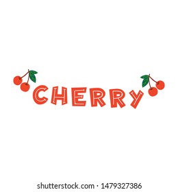 Cherry flat vector lettering. Cartoon red berries with leaves. Vitamins, healthy nutrition, dieting. Summer organic and natural products. Seasonal eating, fresh fruits, vegetarian food