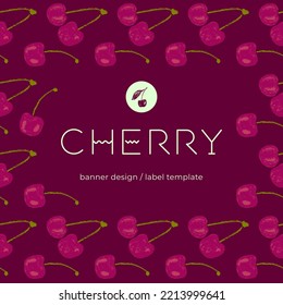 Cherry flavor banner template with vector cherries pattern. Hand drawn berries for juice background, ice cream badge, yogurt packaging, cosmetics, jam label design. Wallpaper for baby food package.