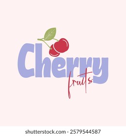 Cherry fruits abstract typography motivational quotes modern design slogan. Vector illustration graphics print t shirt, apparel, background, poster, banner, postcard.