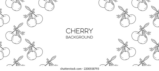 Cherry fruits background in linear style. Cherry fruit background in copy space. Hand drawn illustration, Vector eps10