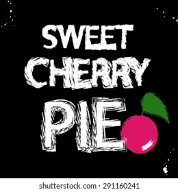 Cherry pie inscription. Typographic poster for the menu.
