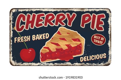 Cherry pie vintage rusty metal sign on a white background, vector illustration