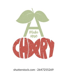 Cherry slogan typography text, Organic food artwork for a t-shirt. Lettering cherry retro Fruit vintage t-shirt design. Cherry time. Summer print. Sweet and juicy artwork, Organic food artwork