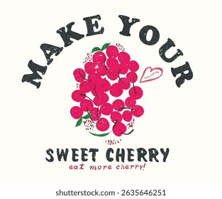 Cherry sweet. Love cherry artwork. Make your sweet cherry. Cherry fruit print. Nature fruit club print design.